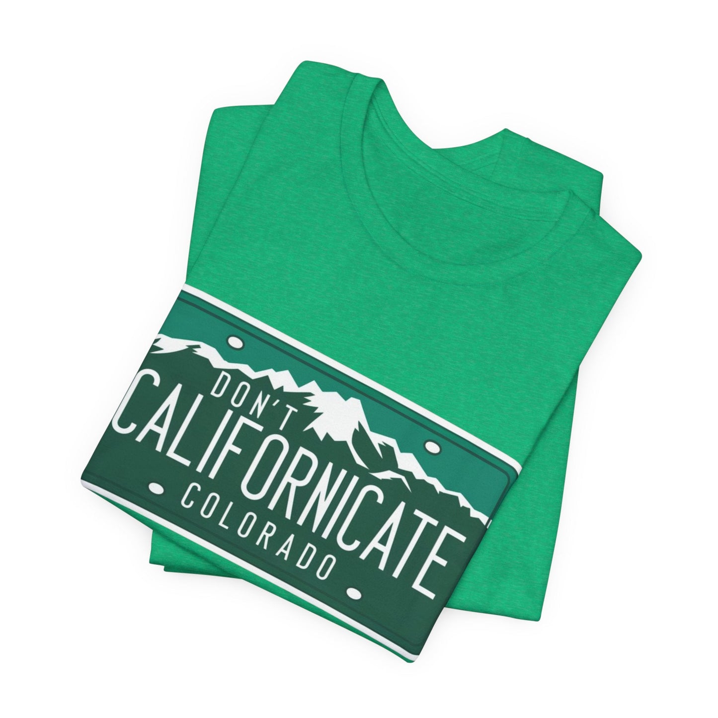 Don't Californicate Colorado Expressive T-Shirt - Busy Bee Bazaar