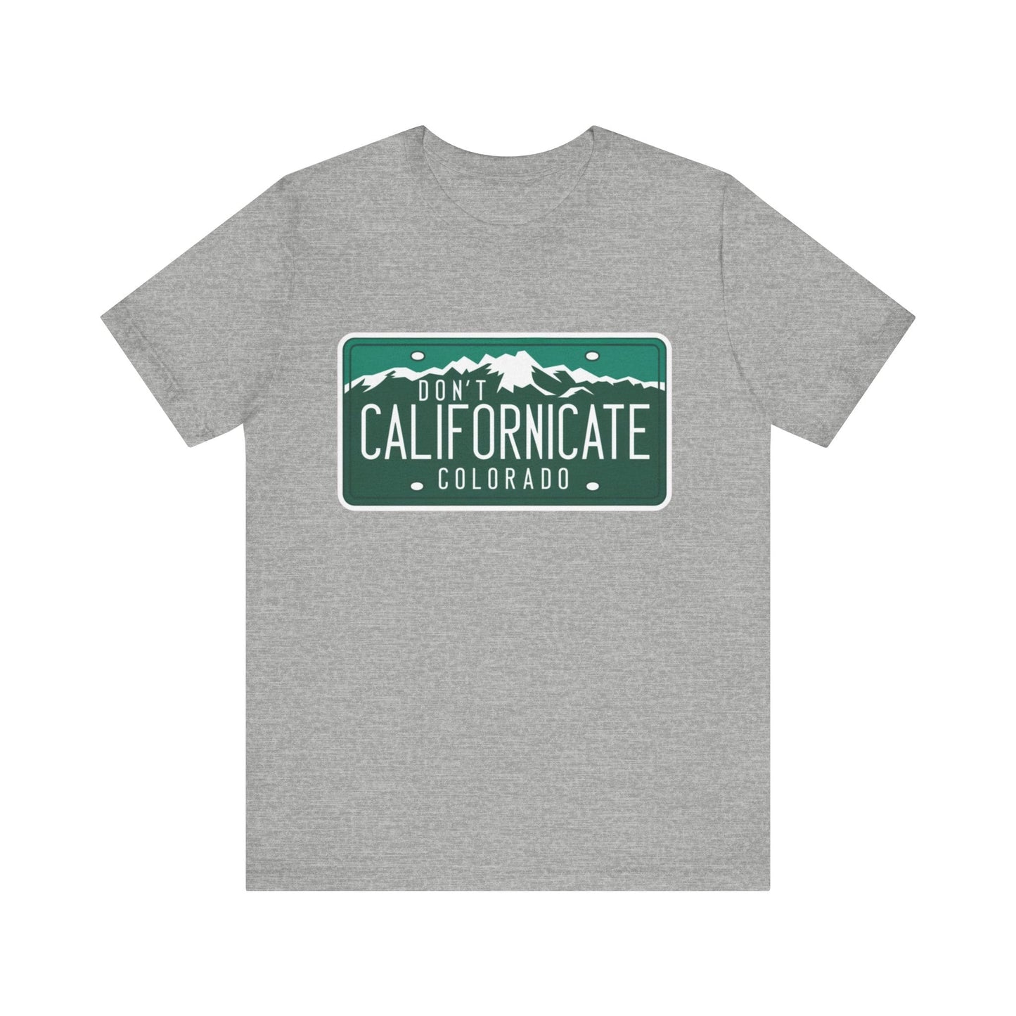 Don't Californicate Colorado Expressive T-Shirt - Busy Bee Bazaar