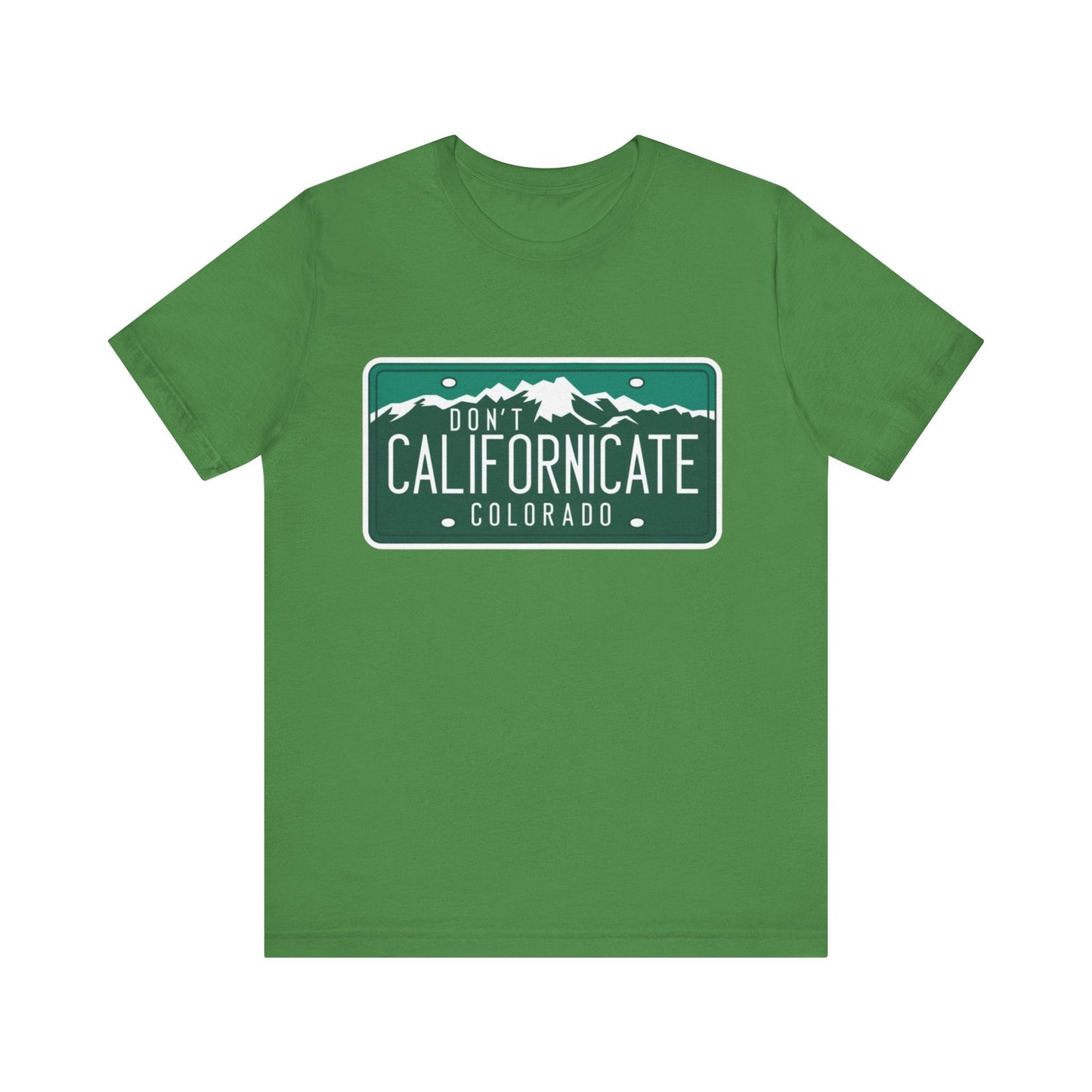 Don't Californicate Colorado Expressive T-Shirt - Busy Bee Bazaar