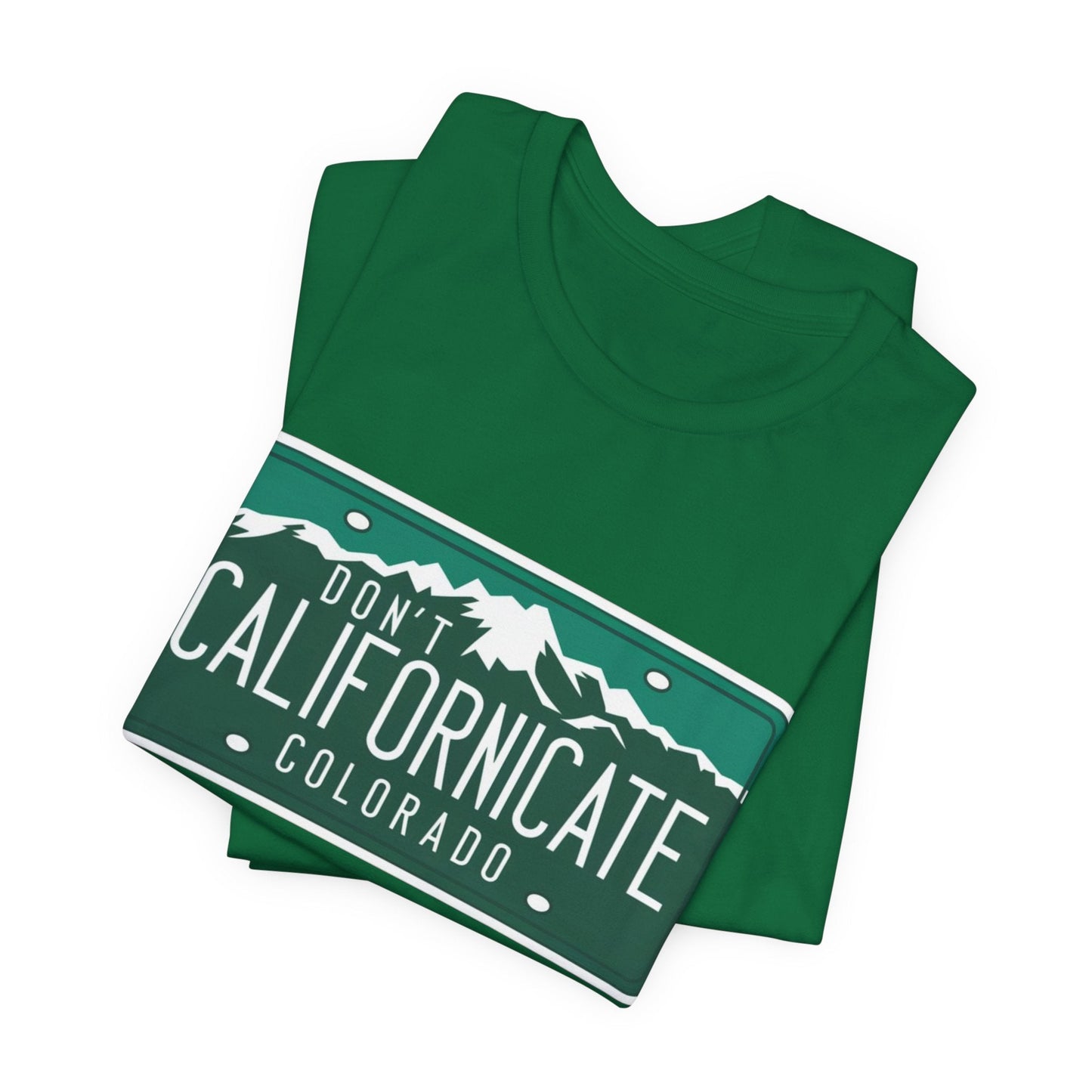 Don't Californicate Colorado Expressive T-Shirt - Busy Bee Bazaar