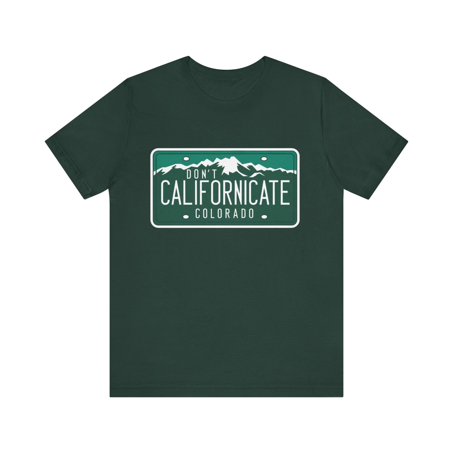 Don't Californicate Colorado Expressive T-Shirt - Busy Bee Bazaar