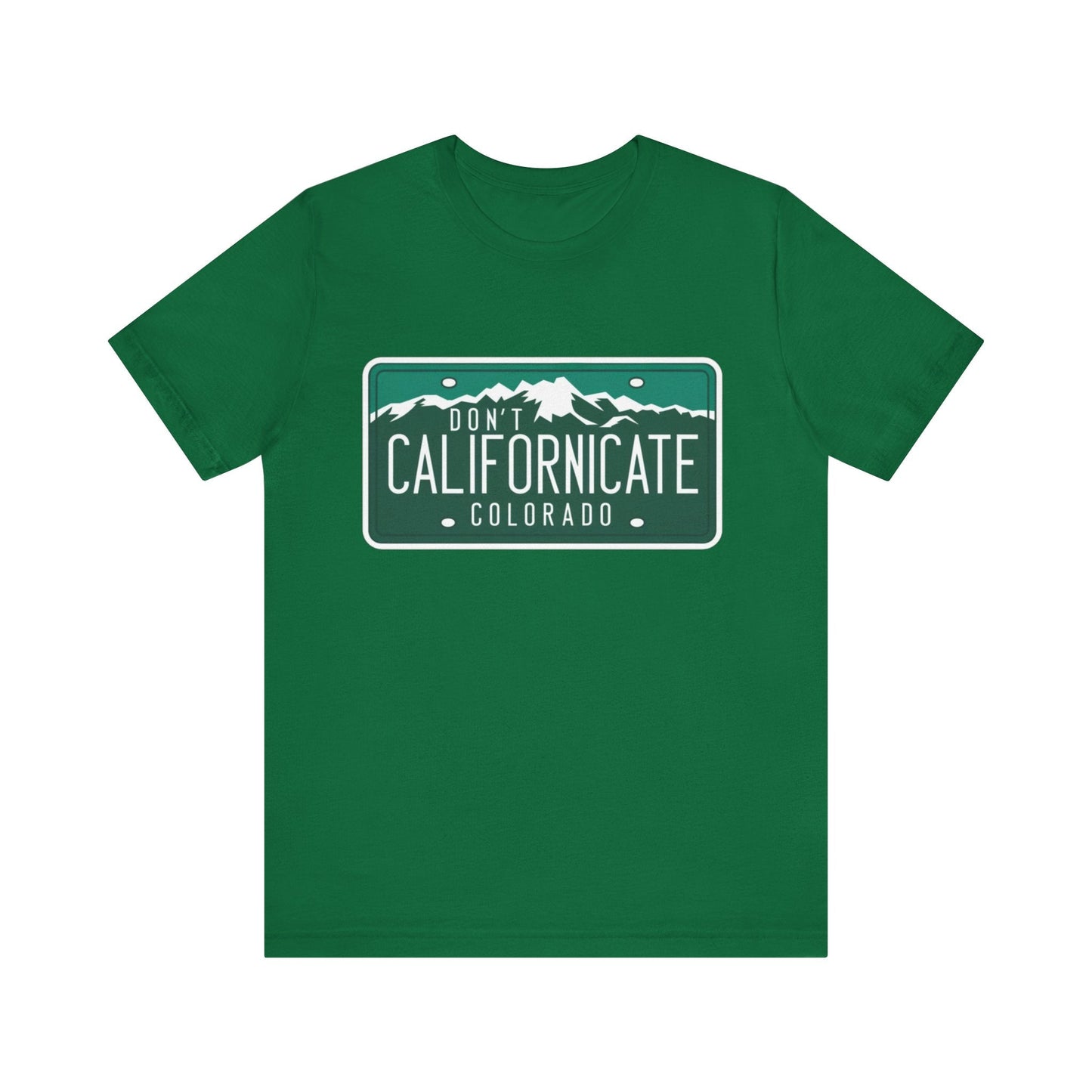 Don't Californicate Colorado Expressive T-Shirt - Busy Bee Bazaar