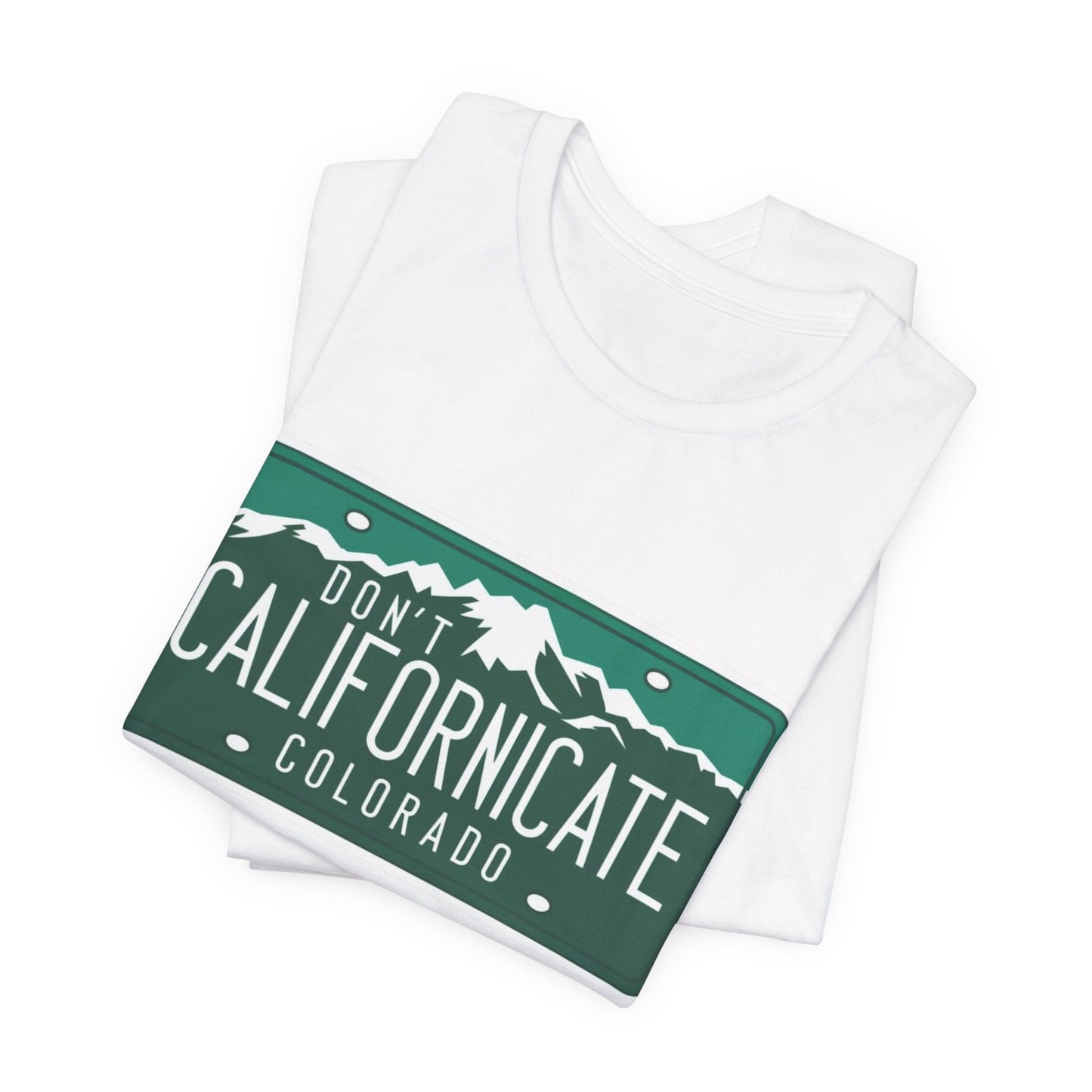 Don't Californicate Colorado Expressive T-Shirt - Busy Bee Bazaar