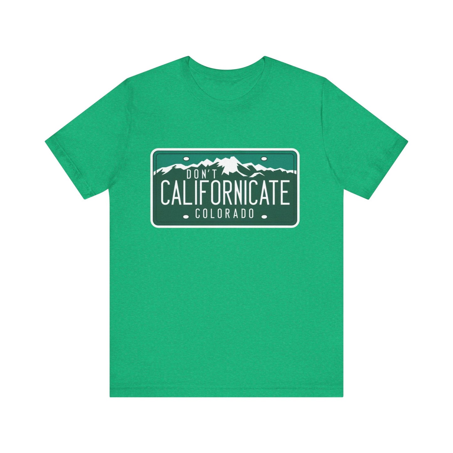 Don't Californicate Colorado Expressive T-Shirt - Busy Bee Bazaar