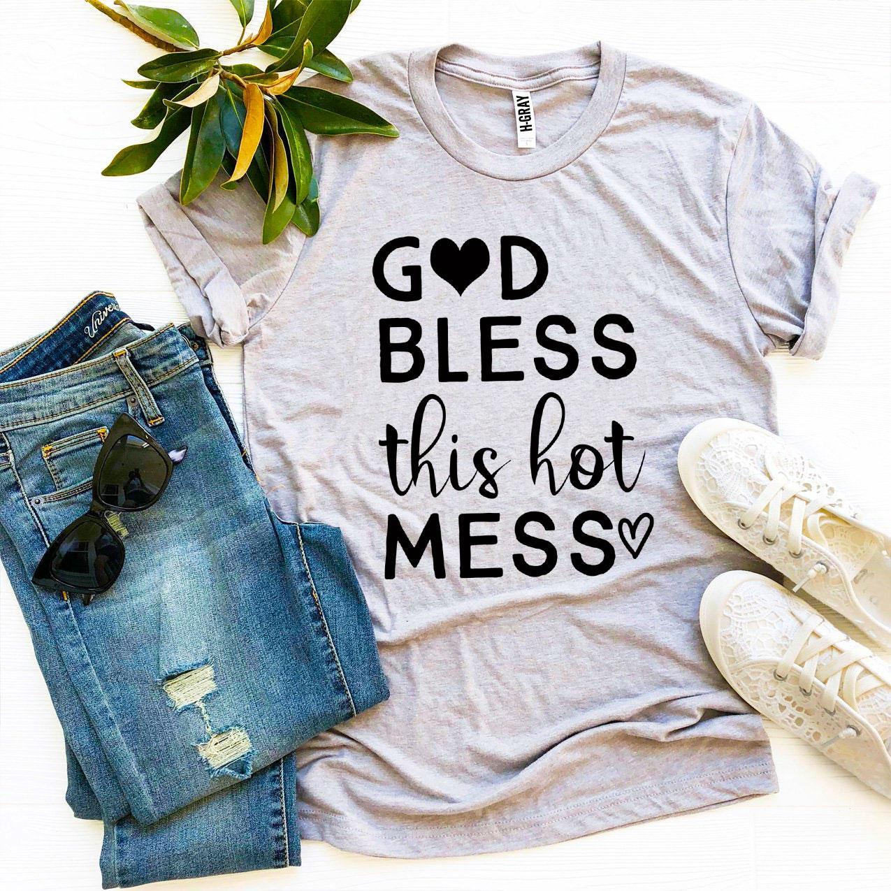 God Bless This Hot Mess T-shirt - Busy Bee Bazaar