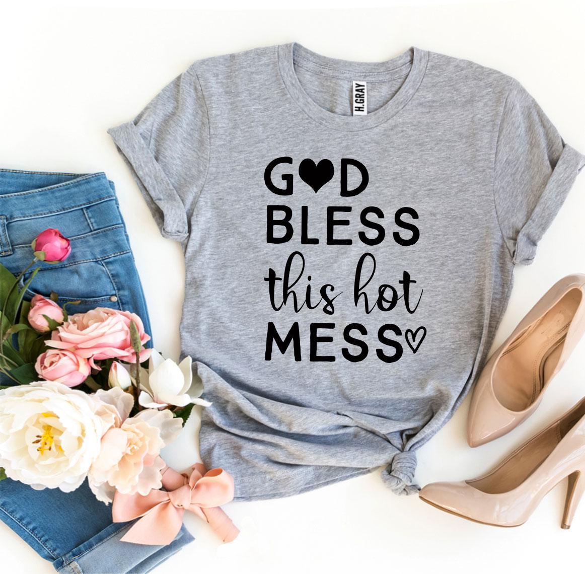 God Bless This Hot Mess T-shirt - Busy Bee Bazaar