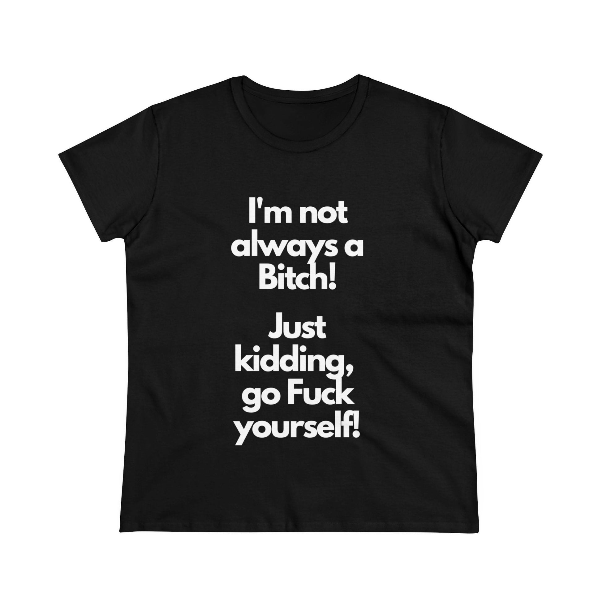 Bitch T-Shirt - Busy Bee Bazaar