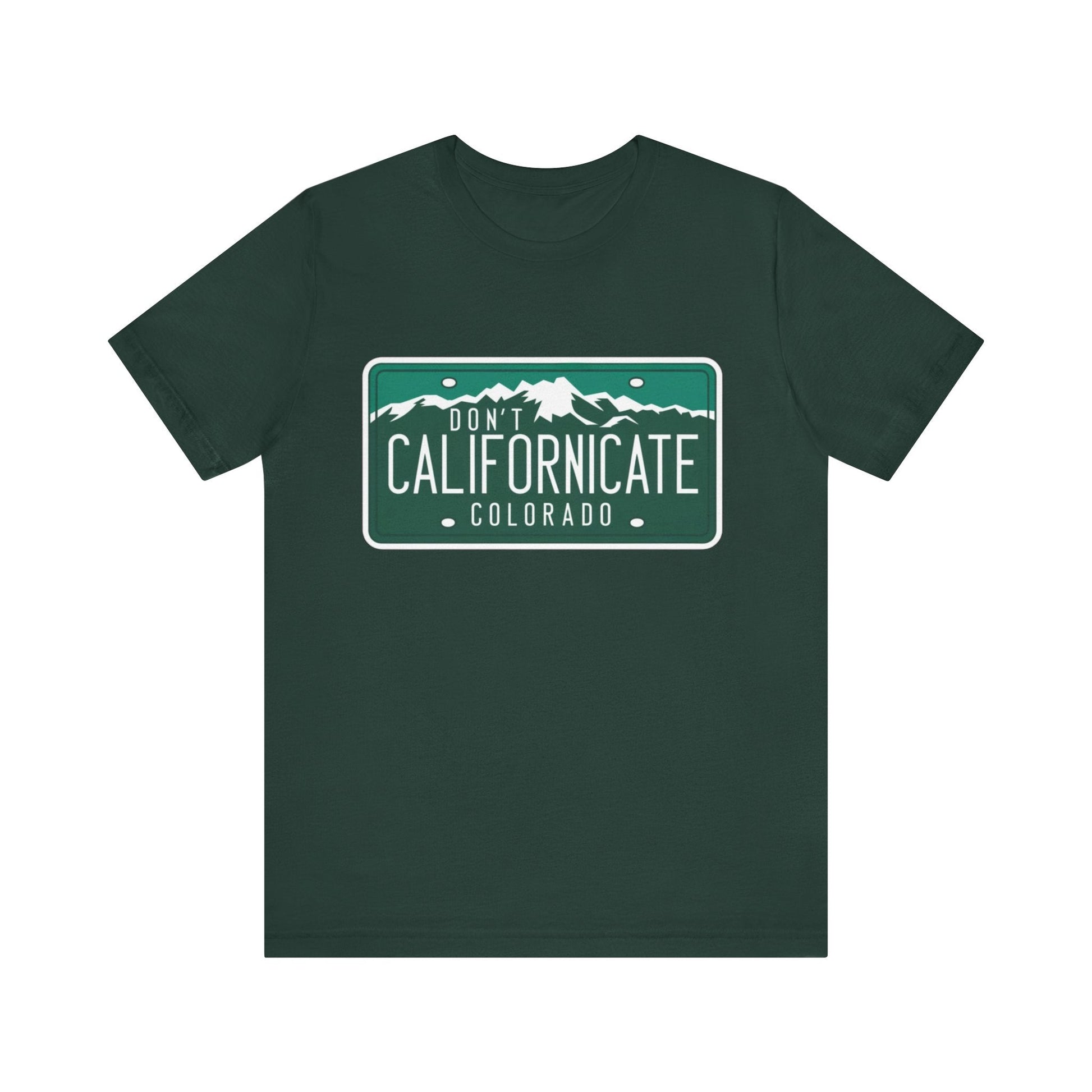 Don't Californicate Colorado Expressive T-Shirt - Busy Bee Bazaar