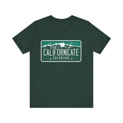 Don't Californicate Colorado Expressive T-Shirt - Busy Bee Bazaar