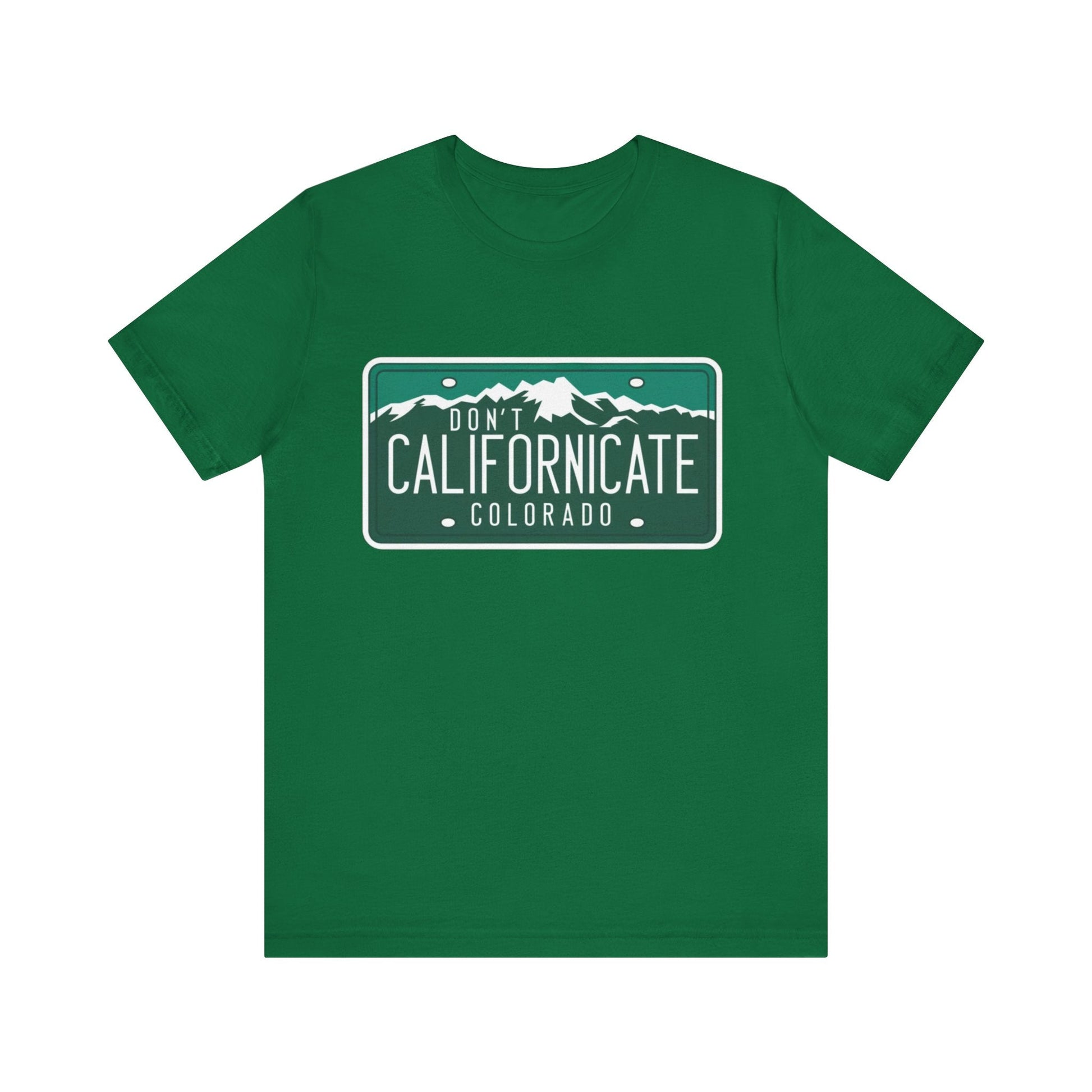 Don't Californicate Colorado Expressive T-Shirt - Busy Bee Bazaar