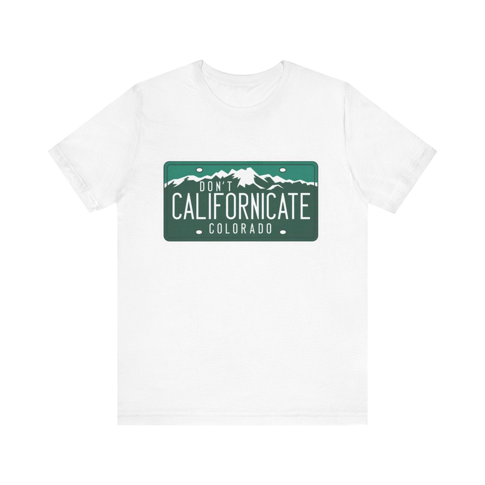 Don't Californicate Colorado Expressive T-Shirt - Busy Bee Bazaar