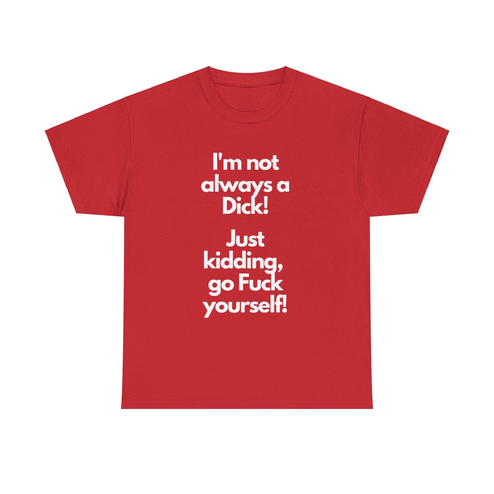 I'm a Dick T-shirt - Busy Bee Bazaar